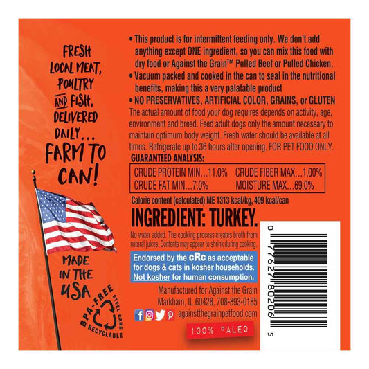 Against The Grain All Life Stages Nothing Else! 100% Turkey Wet Dog Food (11oz)